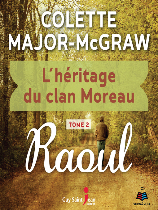 Title details for L'héritage du clan Moreau tome 2. Raoul by Colette Major-McGraw - Wait list